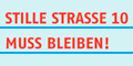Stille Straße 10 muß bleiben!